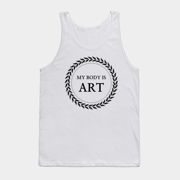 My body is art Tank Top by Classical